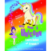 Why_Would_a_Unicorn_Learn_Ballet_and_French